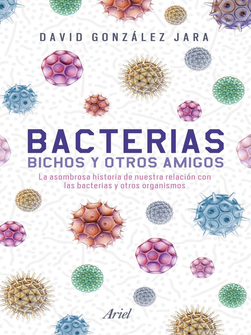 Title details for Bacterias, bichos y otros amigos (Edición mexicana) by David González Jara - Available